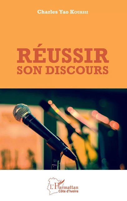 Réussir son discours - Charles Yao Kouassi - Editions L'Harmattan