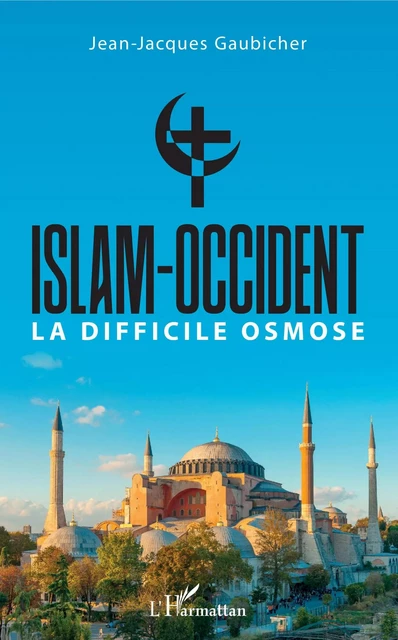 Islam-Occident - Jean-Jacques Gaubicher - Editions L'Harmattan