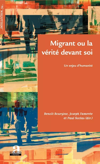 Migrant ou la vérité devant soi - Benoît Bourgine, Joseph Famerée, Paul Scolas - Academia