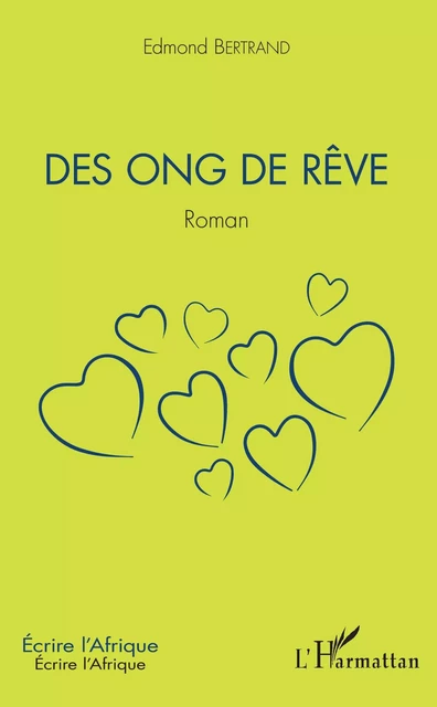 Des ong de rêve - Edmond Bertrand - Editions L'Harmattan