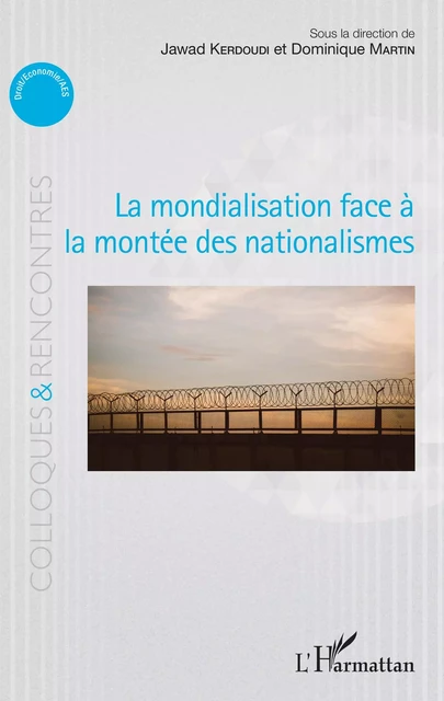 La mondialisation face à la montée des nationalismes - Jawad Kerdoudi, Dominique Martin - Editions L'Harmattan