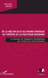 De la mélancolie du drame baroque au théâtre de la politique moderne