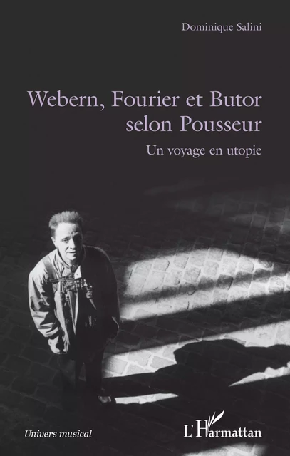 Webern, Fourier et Butor selon Pousseur - Dominique Salini - Editions L'Harmattan