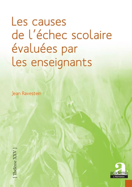 Les causes de l'échec scolaire évaluées par les enseignants - Jean Ravestein - Academia