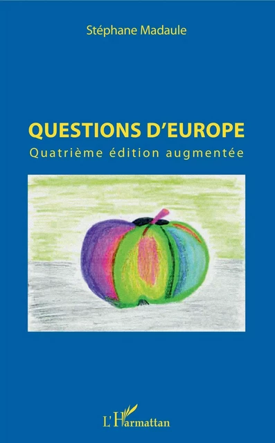 Questions d'Europe - Stéphane Madaule - Editions L'Harmattan