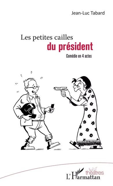 Les petites cailles du président - Jean-Luc Tabard - Editions L'Harmattan