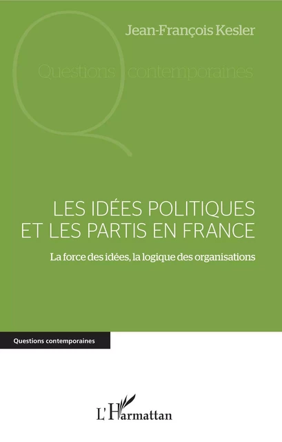 Les idées politiques et les partis en France - Jean-François Kesler - Editions L'Harmattan