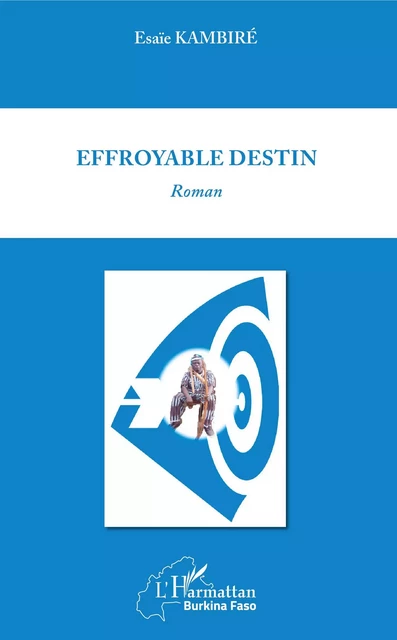 Effroyable destin - Esaïe Kambiré - Editions L'Harmattan