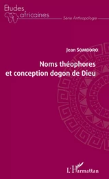 Noms théophores et conception dogon de Dieu