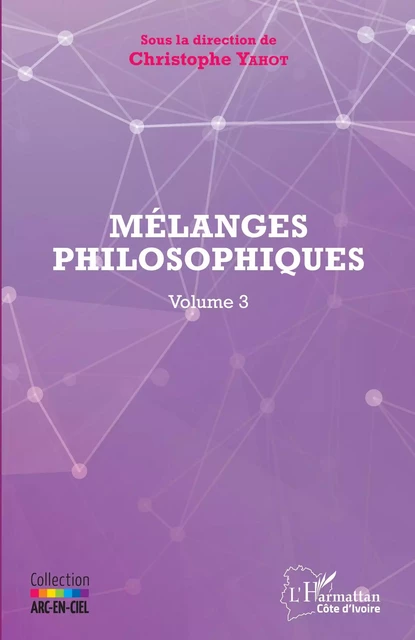 Mélanges philosophiques Volume 3 - Christophe Yahot - Editions L'Harmattan