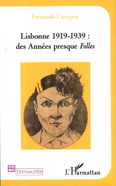 Lisbonne 1919-1939 des années presque Folles -  Curopos fernando - Editions L'Harmattan