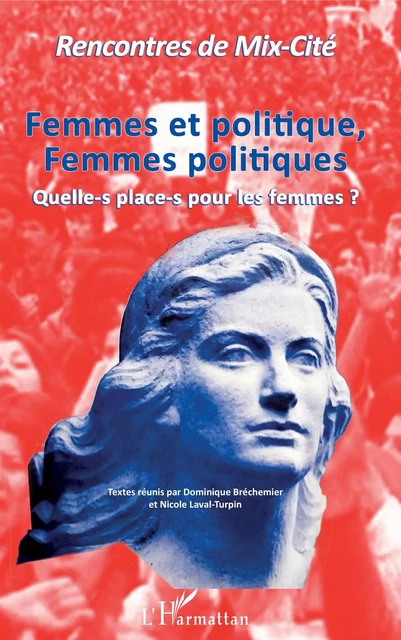 Femmes et politique, Femmes politiques - Dominique Béchemier, Nicole Laval-Turpin, Monique Lemoine - Editions L'Harmattan