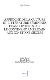 Approche de la culture et littérature féminines francophones sur le continent américain aux XXe et XXIe siècles