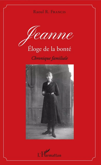 Jeanne éloge de la bonté - Francis Roullet-Renoleau - Editions L'Harmattan