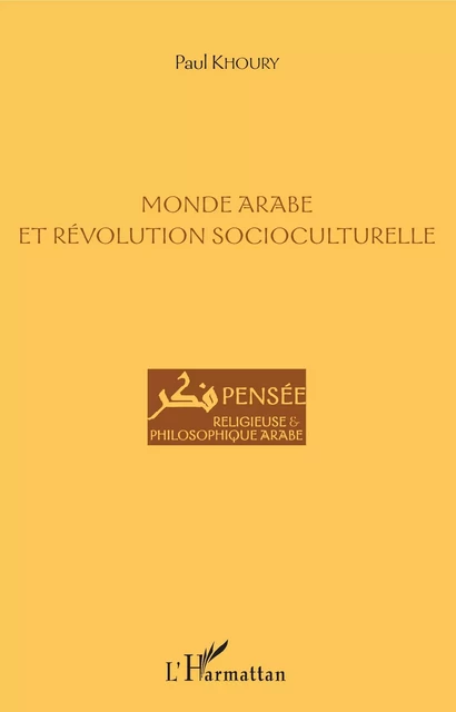 Monde arabe et révolution socioculturelle - Paul Khoury - Editions L'Harmattan