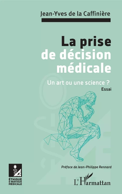 La prise de décision médicale - Jean-Yves De La Caffinière - Editions L'Harmattan