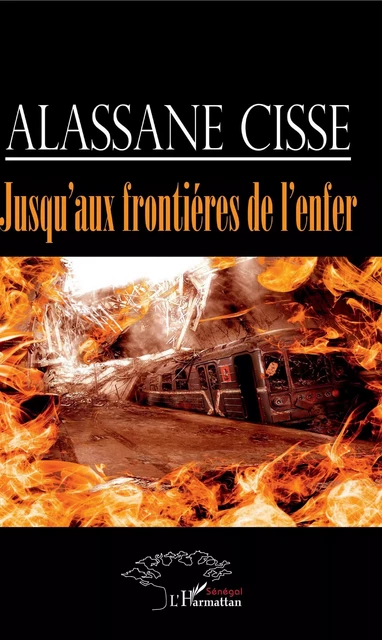 Jusqu'aux frontières de l'enfer - Alassane Cisse - Editions L'Harmattan