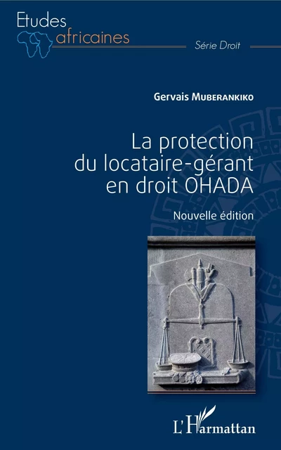 La protection du locataire-gérant en droit OHADA - Gervais Muberankiko - Editions L'Harmattan