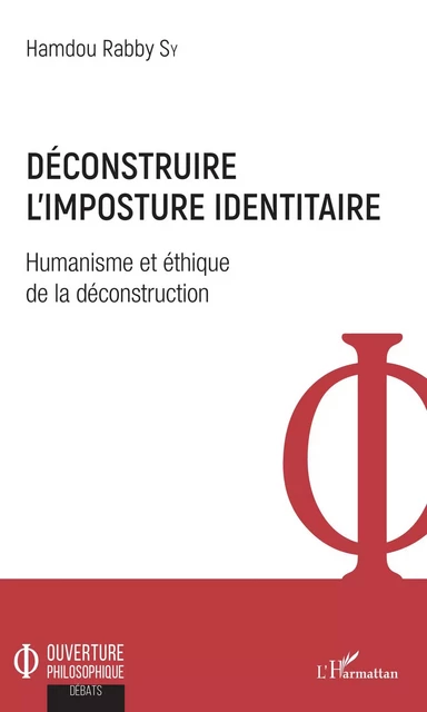 Déconstruire l'imposture identitaire - Hamdou Rabby Sy - Editions L'Harmattan