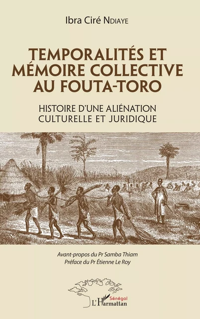 Temporalités et mémoire collective au Fouta-Toro - Ibra Ciré Ndiaye - Editions L'Harmattan