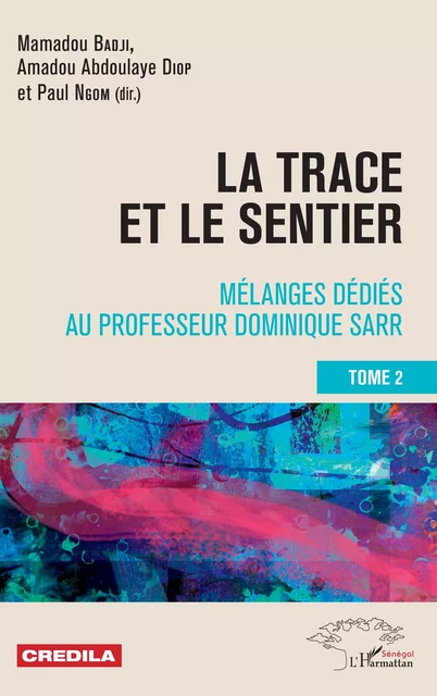 La trace et le sentier Tome 2 - Mamadou Badji, Amadou Abdoulaye Diop, Paul Ngom - Editions L'Harmattan