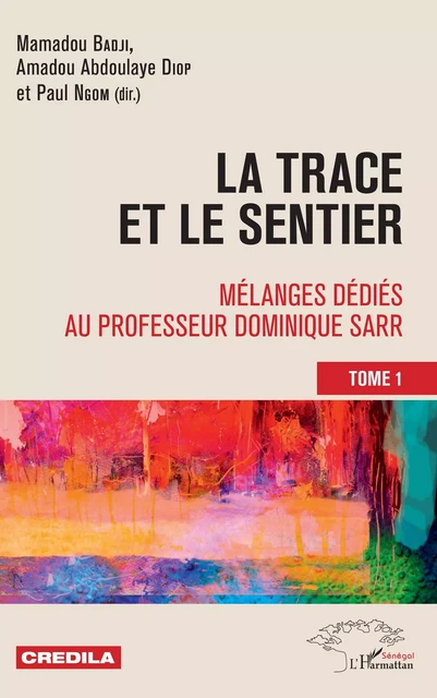 La trace et le sentier Tome 1 - Mamadou Badji, Amadou Abdoulaye Diop, Paul Ngom - Editions L'Harmattan