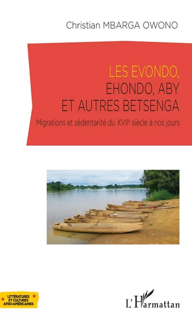 Les Evondo, Ehondo, Aby et autres Betsenga - Christian Mbarga Owono - Editions L'Harmattan