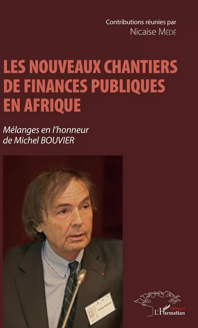 Les nouveaux chantiers de finances publiques en Afrique - Nicaise Mede - Editions L'Harmattan