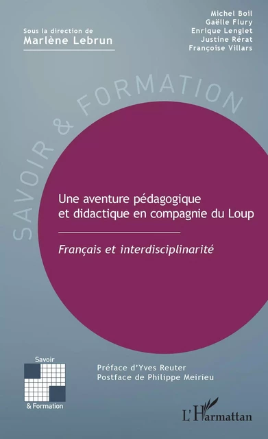 Une aventure pédagogique et didactique en compagnie du Loup - Marlène Lebrun, Michel Boil, Gaëlle Flury, Enrique Lenglet, Justine Rérat, Françoise Villars - Editions L'Harmattan