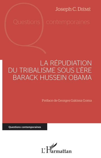 La répudiation du tribalisme sous l'ère Barack Hussein Obama - Joseph Diémé - Editions L'Harmattan