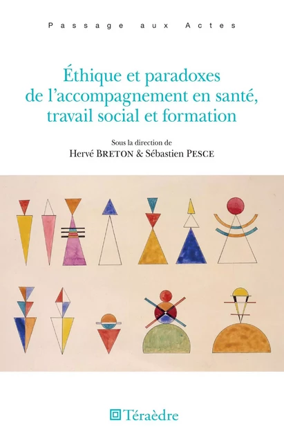 Éthique et paradoxes de l'accompagnement en santé, travail social et formation - Hervé Breton, Sébastien Pesce - Téraèdre