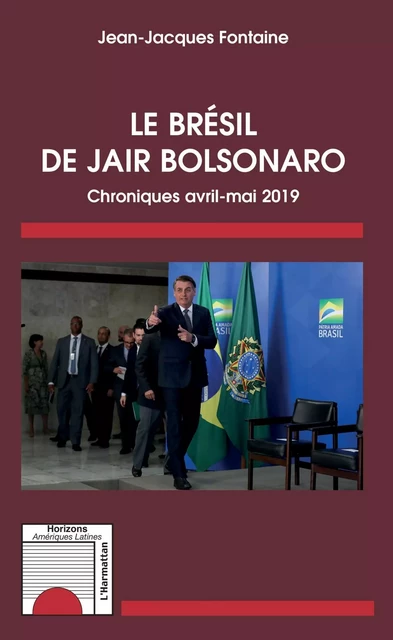 Le Brésil de Jair Bolsonaro - Jean-Jacques Fontaine - Editions L'Harmattan