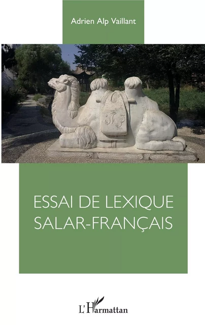 Essai de lexique Salar-Français - Adrien Alp VAILLANT - Editions L'Harmattan