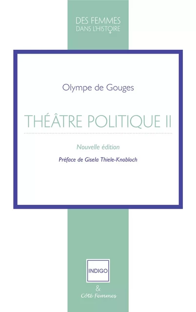 Théatre politique Tome 2 - Olympe De Gouges - Indigo - Côté femmes