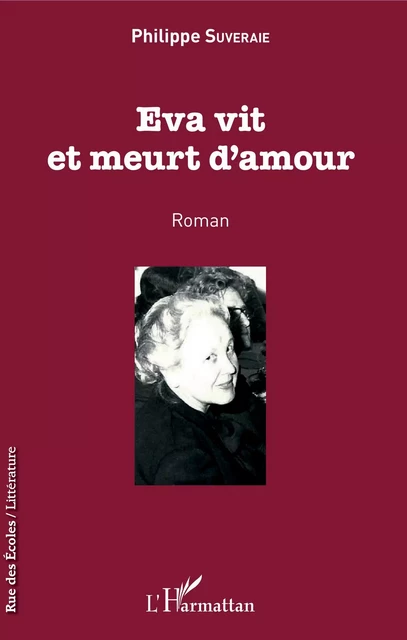 Eva vit et meurt d'amour - Philippe Suveraie - Editions L'Harmattan