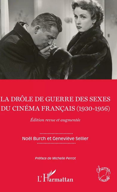 La drôle de guerre des sexes du cinéma français (1930-1956) - Noël Burch, Geneviève Sellier - Editions L'Harmattan