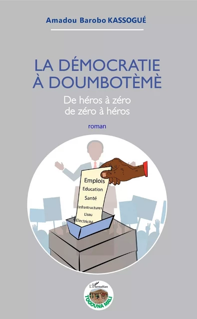 La démocratie à Doumbotèmè - Amadou B. Kassogué - Editions L'Harmattan