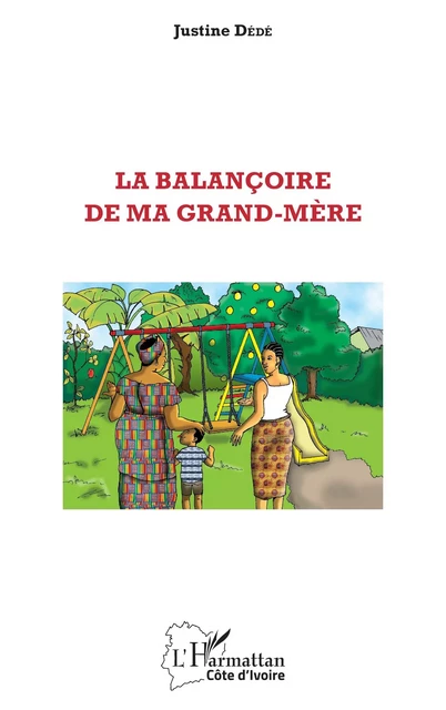 La balançoire de ma grand-mère - Justine Dédé - Editions L'Harmattan