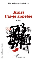 Ainsi t'ai-je appelée