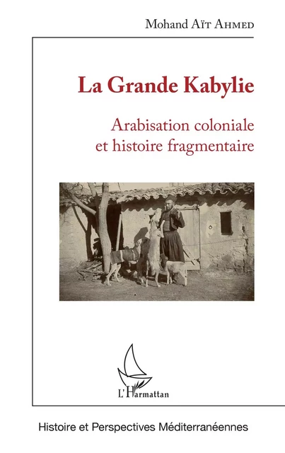 La Grande Kabylie - Mohand Ait Ahmed - Editions L'Harmattan