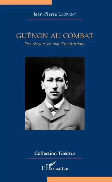 Guénon au combat - Jean-Pierre Laurant - Editions L'Harmattan