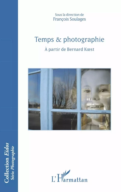 Temps & photographie - François Soulages - Editions L'Harmattan