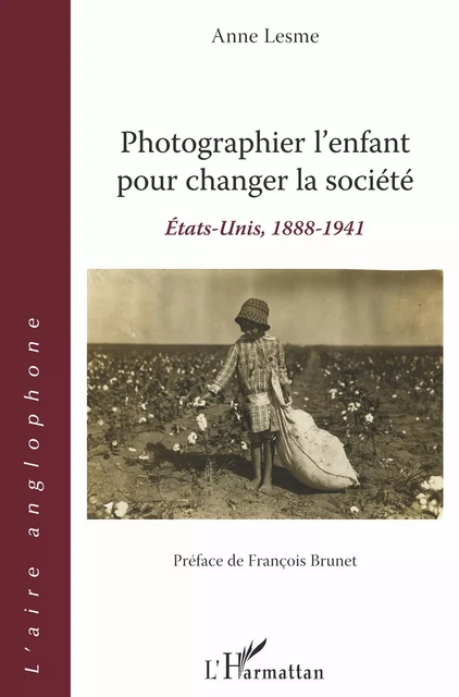 Photographier l'enfant pour changer la société - Anne Lesme - Editions L'Harmattan