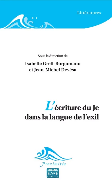 L'écriture du Je dans la langue de l'exil - Jean-Michel Devésa, Isabelle Grell - EME Editions