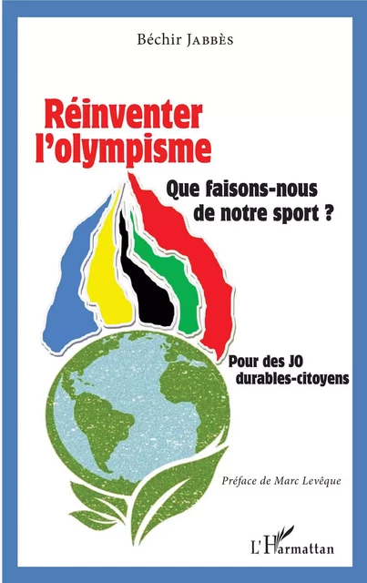 Réinventer l'olympisme - Béchir Jabbès - Editions L'Harmattan