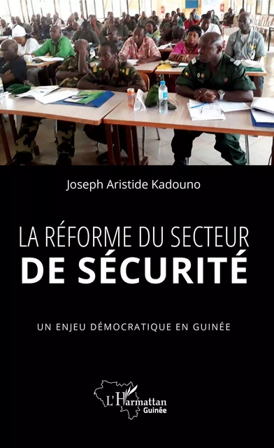 La réforme du secteur de sécurité - Joseph Aristide Kadouno - Editions L'Harmattan