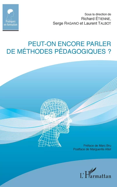 Peut-on encore parler de méthodes pédagogiques ? - Richard Étienne, Serge Ragano, Laurent Talbot - Editions L'Harmattan