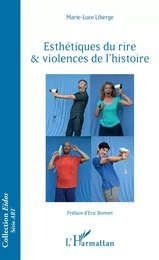 Esthétiques du rire & violences de l'histoire