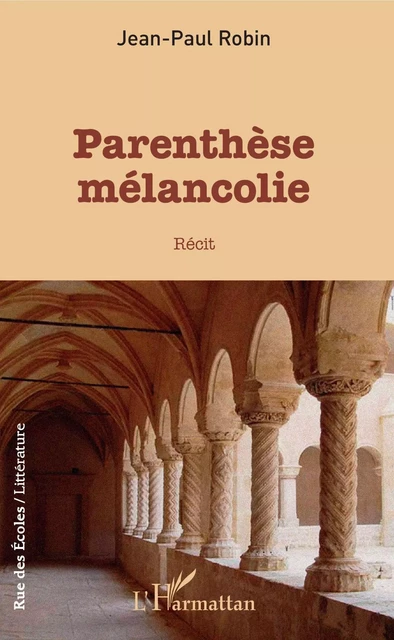 Parenthèse Mélancolie - Jean-Paul Robin - Editions L'Harmattan