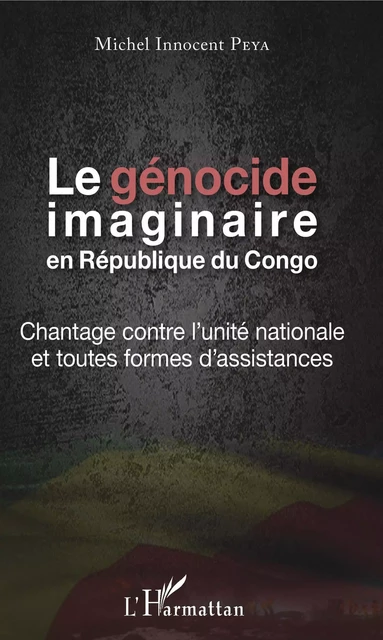 Le génocide imaginaire en République du Congo - Michel Innocent Peya - Editions L'Harmattan